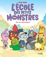 L'école des petits monstres. Vol. 1. Dur, dur, d'être Boloss ! - Béka