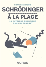 Schrödinger à la plage : la physique quantique dans un transat - Charles Antoine