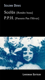 Scelus (rendre beau). P.P.H. (passera pas l'hiver) - Solenn Denis