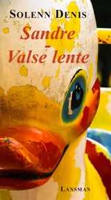 Sandre. Valse lente : (à trois temps binaires) - Solenn Denis