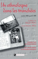 Un ethnologue dans les tranchées : août 1914-avril 1915 : lettres de Robert hertz à sa femme Alice - Robert Hertz