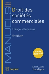 Droit des sociétés commerciales : année 2018-2019 - François Duquesne