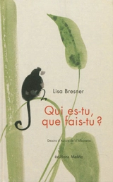 Qui es-tu ? Que fais-tu ? - Lisa Bresner