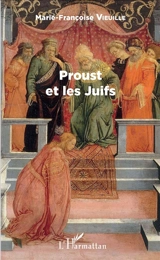 Proust et les Juifs - Marie-Françoise Vieuille