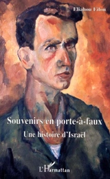 Souvenirs en porte-à-faux : une histoire d'Israël - Eliahou Eilon