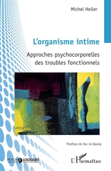 L'organisme intime : approches psychocorporelles des troubles fonctionnels - Michel Heller
