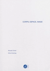 Corps, espace, image - Miranda Tufnell