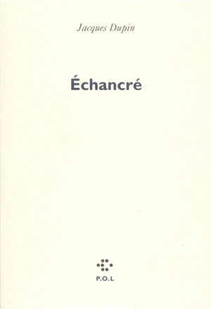 Echancré - Jacques Dupin