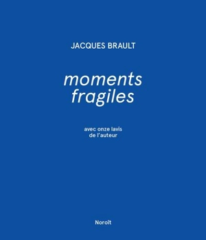 Moments fragiles - Brault, Jacques