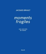 Moments fragiles - Brault, Jacques