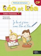 Léo et Léa, méthode de lecture, CP : cahier d'exercices 1 : je lis et j'écris avec Léo et Léa - Thérèse Cuche