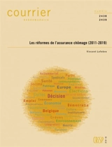 Courrier hebdomadaire, n° 2438-2439. Les réformes de l'assurance chômage (2011-2019) - Vincent Lefebve