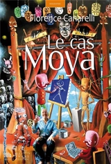 Le cas Moya - Florence Canarelli
