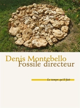 Fossile directeur - Denis Montebello