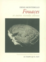 Fouaces et autres viandes célestes - Denis Montebello