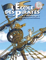L'école des pirates. Vol. 3. A l'abordage ! - Christophe Loupy