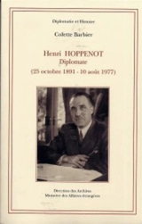 Henri Hoppenot : Diplomate (25 octobre 1891-10 août 1977) - Colette Barbier