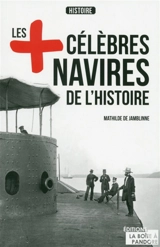 Les + célèbres navires de l'histoire - Mathilde De Jamblinne