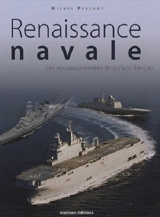 Renaissance navale : les nouveaux navires de surface français - Michel Perchoc