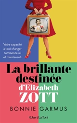 La brillante destinée d'Elizabeth Zott - Bonnie Garmus