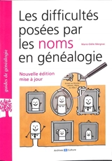 Les difficultés posées par les noms en généalogie : mieux comprendre pour mieux les éviter - Marie-Odile Mergnac