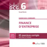 Finance d'entreprise : 65 exercices corrigés pour réviser et s'entraîner : DCG 6, 2017-2018 - Pascale Recroix