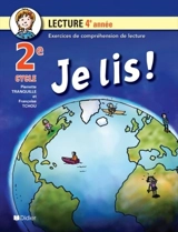 Je lis ! : cahier de lecture, 2e cycle, 4e année : exercices de compréhension de lecture - Tranquille, Pierrette
