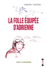 La folle équipée d'Adrienne - Sophie Guillou