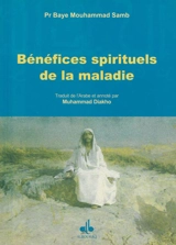 Bénéfices spirituels de la maladie - Baye Mouhammad Samb