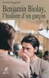Benjamin Biolay, l'histoire d'un garçon - Sylvain Raggianti