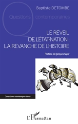Le réveil de l'Etat-nation : la revanche de l'histoire - Baptiste Detombe