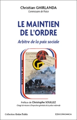 Le maintien de l'ordre : arbitre de la paix sociale - Christian Ghirlanda