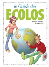 Le guide des écolos : pour les amoureux de la planète ! - Christian Godard