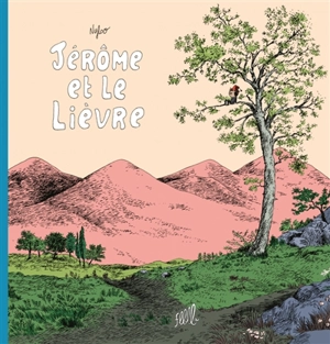 Jérôme d'Alphagraph. Vol. 3. Jérôme et le lièvre - Nylso