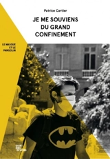 Je me souviens du grand confinement : le masque et le pangolin : histoire au subjonctif - Patrice Cartier