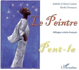 Le peintre. Pent-la - Isabelle Cadoré