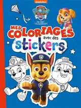 La Pat' Patrouille : mes coloriages avec des stickers - Nickelodeon