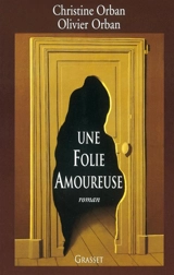 Une folie amoureuse - Christine Orban
