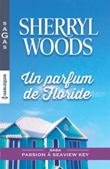 Un parfum de Floride : passion à Seaview Key - Sherryl Woods