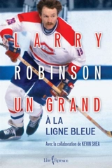 Larry Robinson : un grand à la ligne bleue - Robinson, Larry