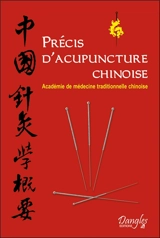 Précis d'acuponcture chinoise - ACADÉMIE DE MÉDECINE TRADITIONNELLE CHINOISE (Pékin)