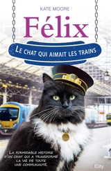 Felix, le chat qui aimait les trains - Kate Moore