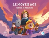 Le Moyen Age : mille ans de changements - Patricia Crété