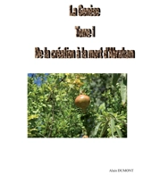 De la création à la mort d'Abraham - Alain Dumont