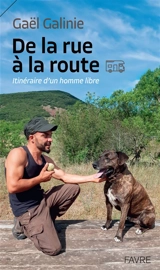 De la rue à la route : itinéraire d'un homme libre - Gaël Galinie
