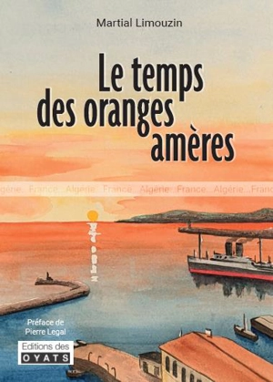 Le temps des oranges amères - Martial Limouzin