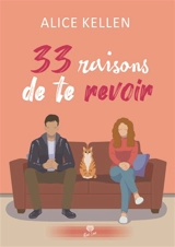 33 raisons de te revoir - Alice Kellen