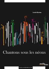Chantons sous les néons - Lucie Dumas