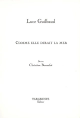 Comme elle dirait la mer - Luce Guilbaud