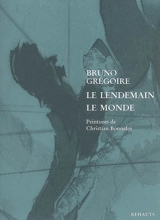 Trait d'union. Vol. 2. Le lendemain du monde - Bruno Grégoire